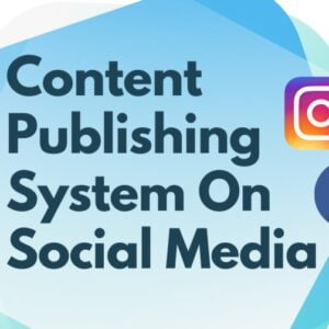 Content Publishing System On Social Media (How To Create Super Simple But Powerful Content For Facebook, Pinterest, and Instagram)