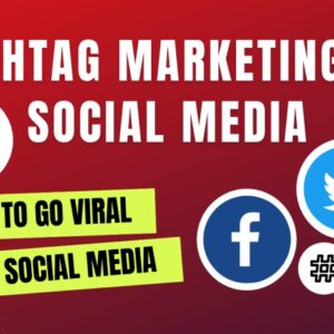 Hashtag Marketing on Social Media (How to Generate Highly-Targeted Twitter and Facebook Social Media Traffic with Hashtags)