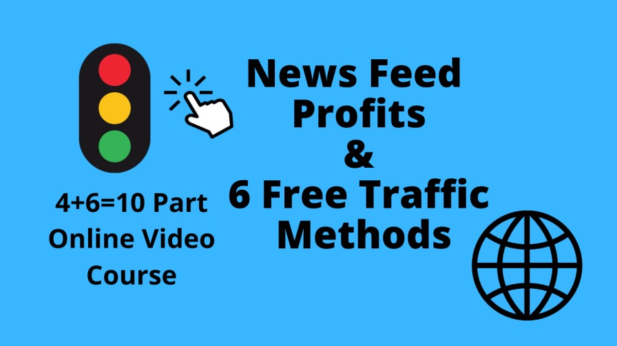 News Feed Profits & 6 Free Traffic Methods