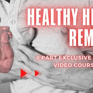 Healthy Heart Remedy (The Secrets To Vitality And A Healthy Heart)