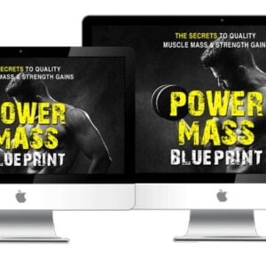 Power Mass Blueprint (Unlock The Secrets To Get Bigger, Stronger & Ripped FASTER)