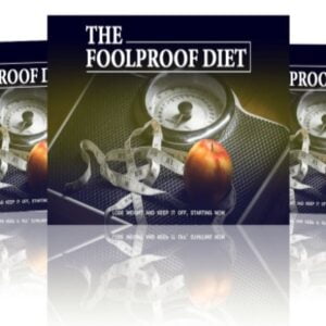 The Foolproof Diet (A Shortcut To Lose weight and Keep it Off)
