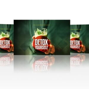 Detox Yourself (A Shortcut To Detox Yourself The Right Way)