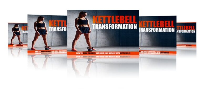 Kettlebell Transformation (Makes It Even Easier To Transform Your Body And Get Results Faster Than Ever With Kettlebells)
