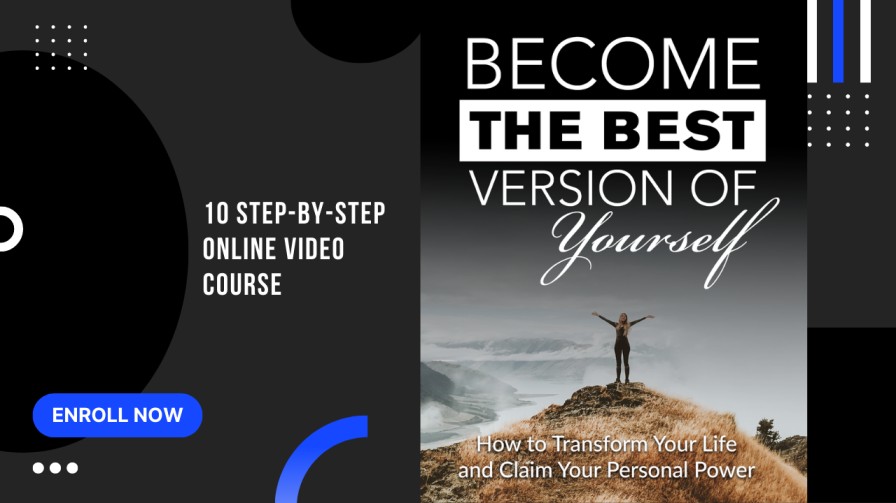 Best Version Of Yourself (How To Transform Your Life And Clam Your Personal Power)