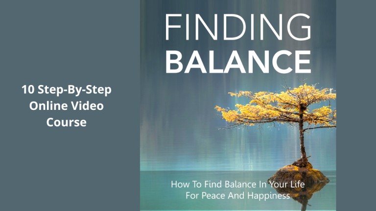 Finding Balance (How To Find Balance In Your Life For Peace And Happiness)
