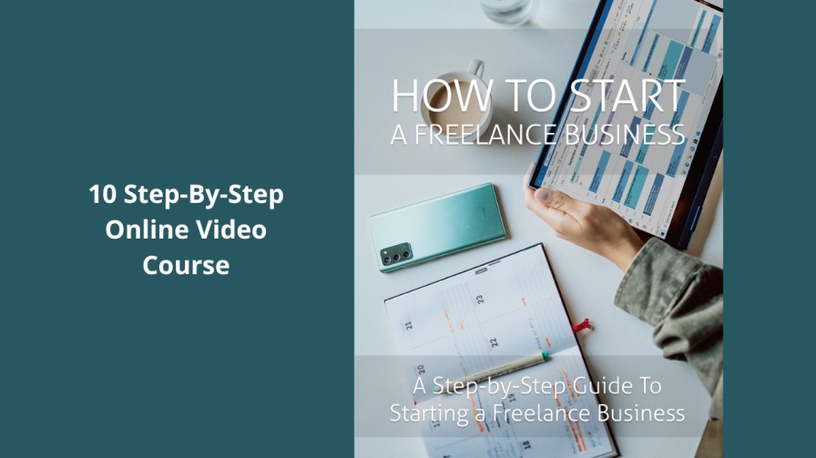 How To Start a Freelance Business (A Step-By-Step Guide To Starting A Freelance Business)
